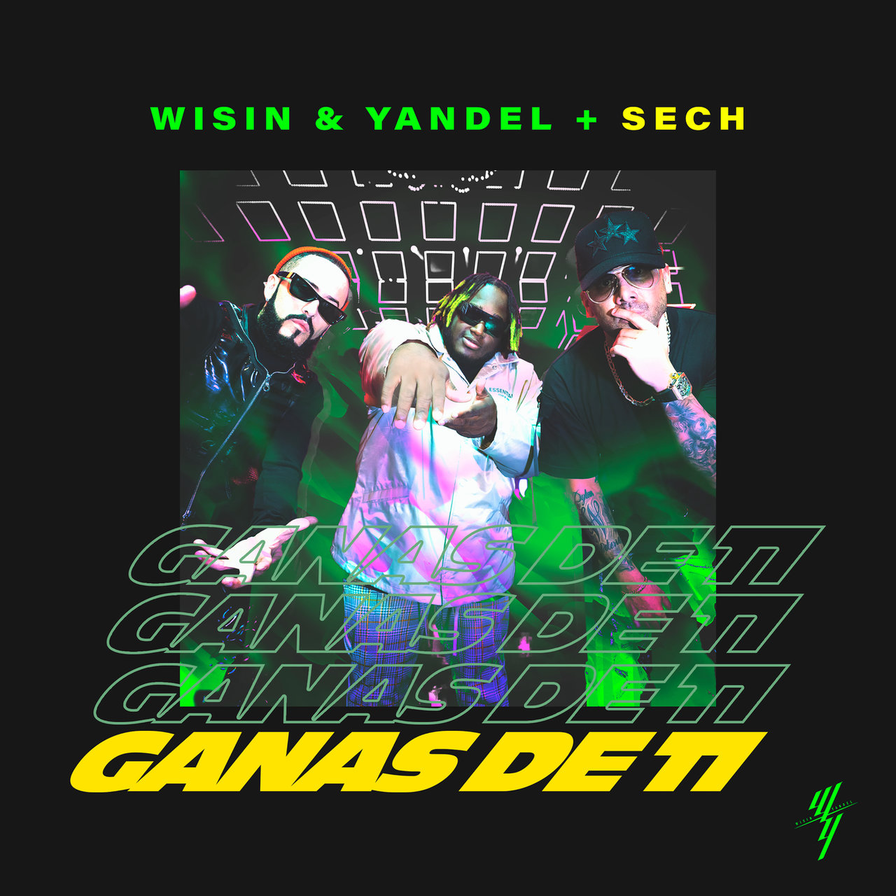 Wisin & Yandel, Sech – Ganas de Ti