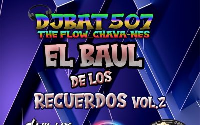 El Baúl De Los Recuerdos Vol.1-DjBat507 TheFlowChavaNes