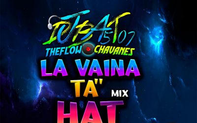 La Vaina Ta Hat Mix-BorrachosTeam_2020_DjBat507 TheFlowChavaNes