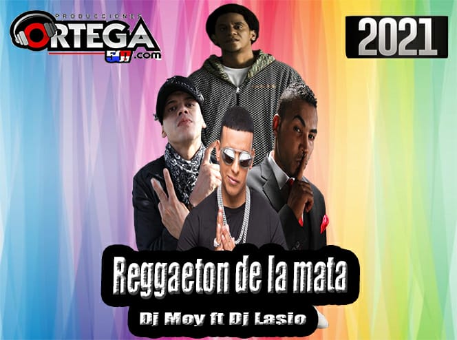 Reggaetón De La Mata Mix Vol.1-Dj Lasio Pirata Ft Dj Moy