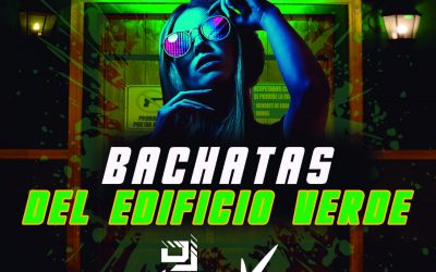 Bachatas Del Edificio Verde- Dj Alexiz El Daddy