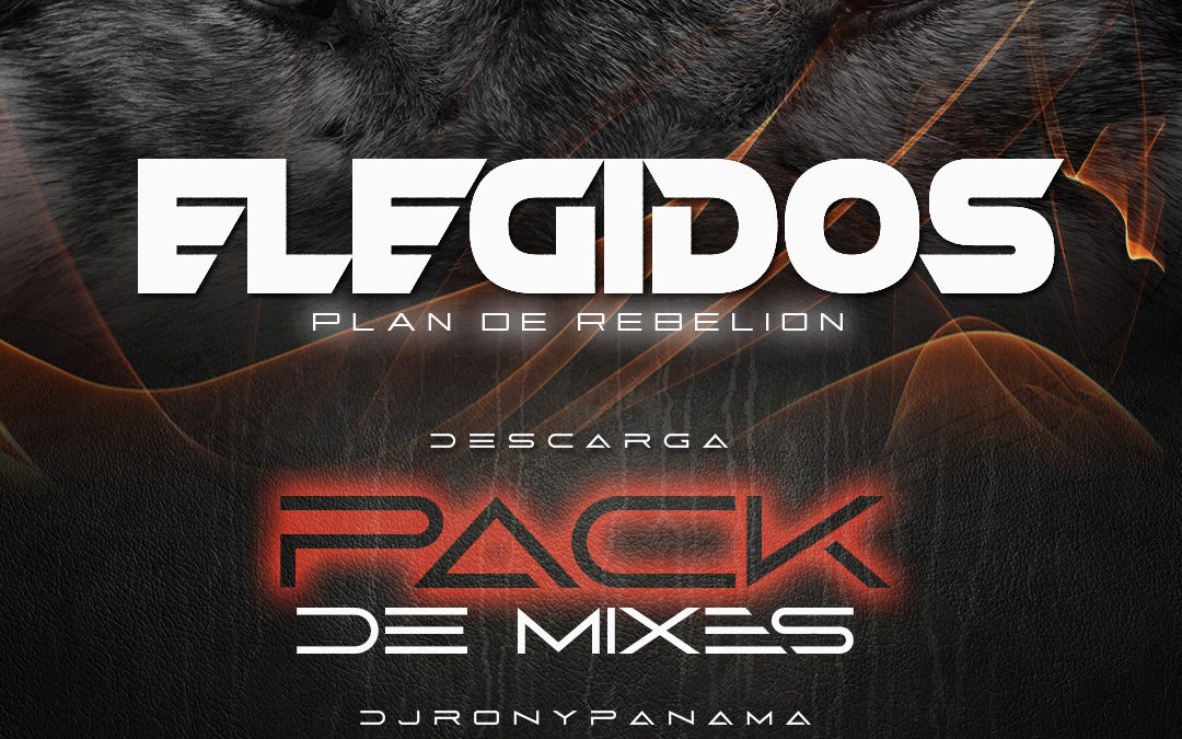 Elegidos-Pack De Mixes By Dj Rony Panamá