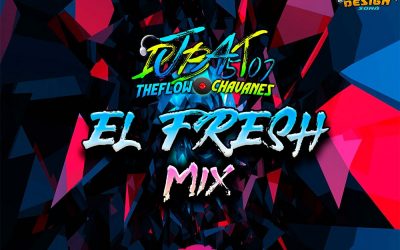 El Fresh Mix By @DjBat507 TheFlowChavaNes