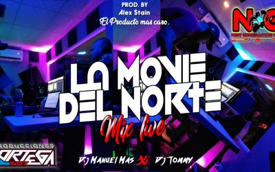 La Movie Del Norte Mix Live By Dj Manuel Mas Ft Dj Tommy