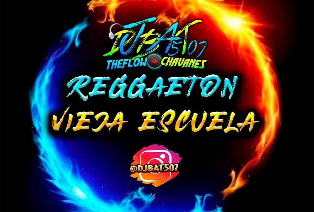 Reggaetón Vieja Escuela-Xmas Vol.2-@DjBat507 TheFlowChavaNes