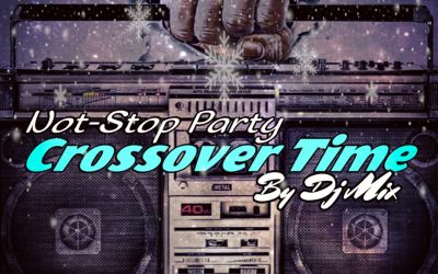 Crossover Time Not Stop Party By Dj Mix