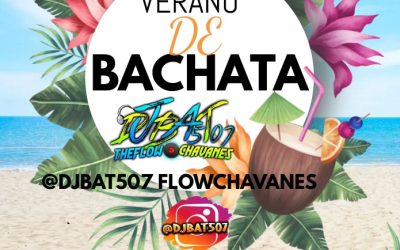 Verano De Bachata-BorrachosTeam-@DjBat507 TheFlowChavaNes