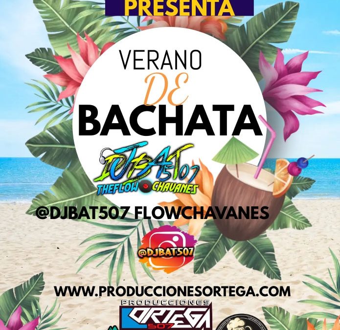 Verano De Bachata-BorrachosTeam-@DjBat507 TheFlowChavaNes