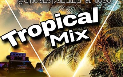 Tropical Mix-Dj Lucho Panamá Ft El Teteo By Jetta More Fire