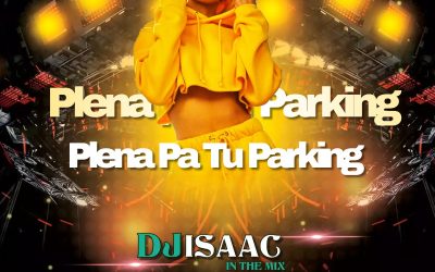 Plena Pa Tu Parking By Dj Isaac In The Mix