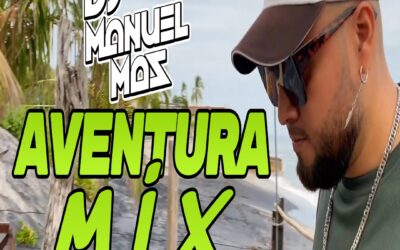 Aventura Mix 2K25 By Dj Manuel Mas