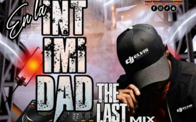 Dj Elvis Remix Pty-En La Intimidad The Last Mix