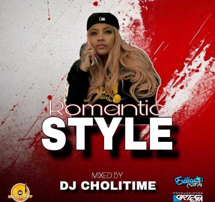 Romantic Style Mix By Dj Cholitime Ft Exiliados Crew Pty