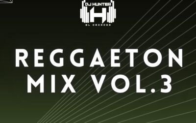 Reggaeton Mix Vol. 3 – Dj Hunter507