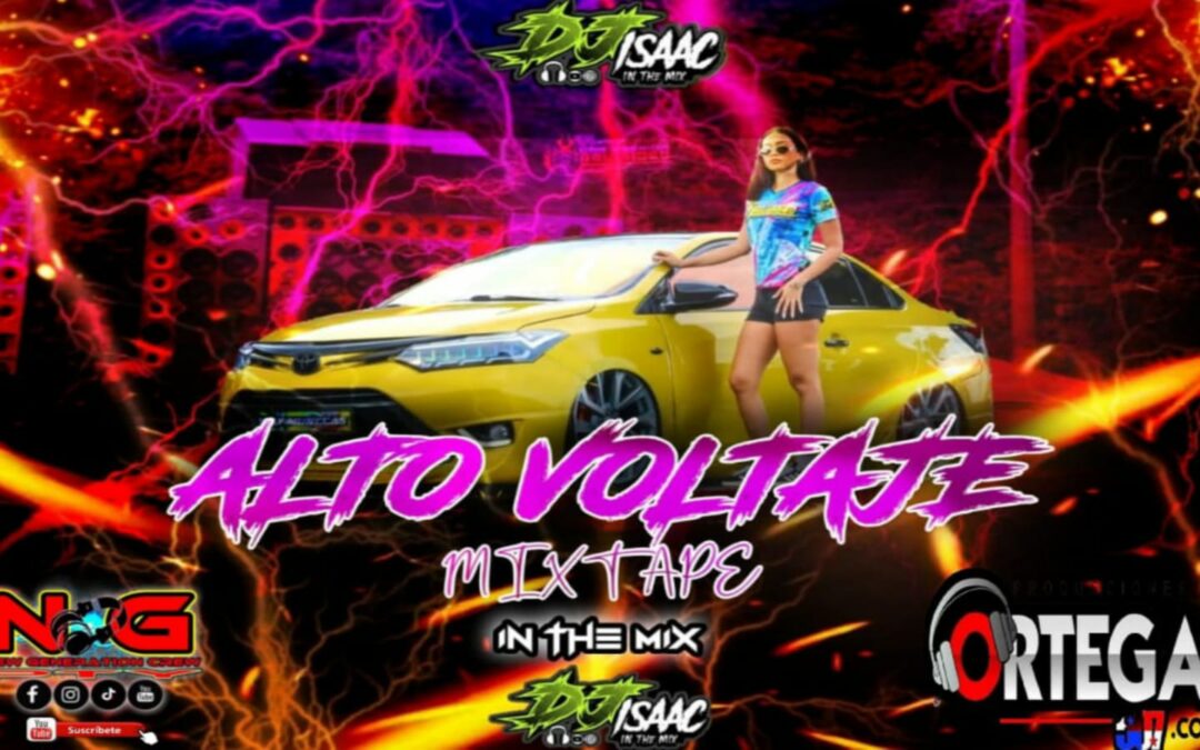 Alto Voltaje MixTape 2K25-Dj Isaac In The Mix