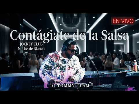 Contágiate De La Salsa Jockie Club Noche De Blanco-Dj tommy Team