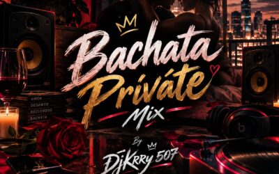 Bachatas Private Mix by DjKrry 507
